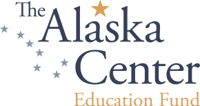 The Alaska Center Education Fund
